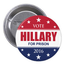 Clinton for prison campaign button.